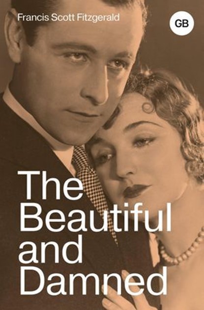 The Beautiful and Damned, Francis Scott Fitzgerald - Ebook - 9785171640712