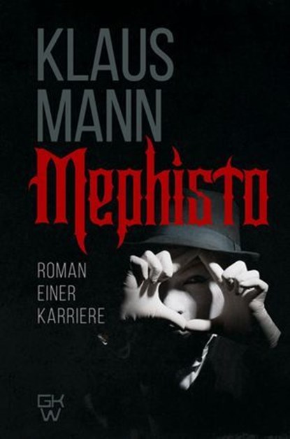 Mephisto. Roman einer Karriere, Klaus Mann - Ebook - 9785171652036