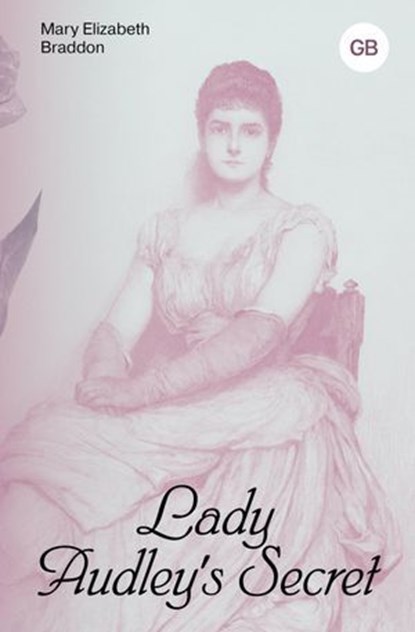 Lady Audley's Secret, Mary Elizabeth Braddon - Ebook - 9785171748562