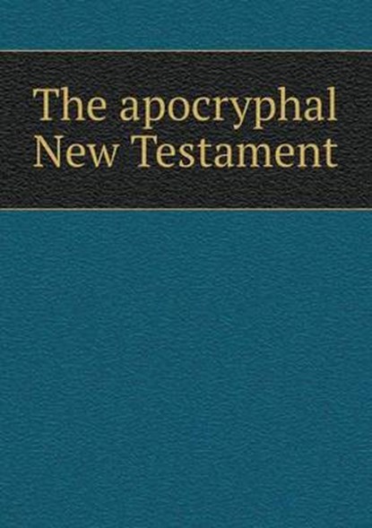 The apocryphal New Testament, HONE,  William - Paperback - 9785518543706