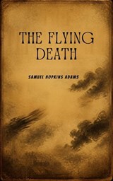 The Flying Death - Samuel Hopkins Adams - 9785577684624