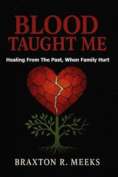 Blood Taught Me, Braxton R Meeks - Paperback - 9785601920049