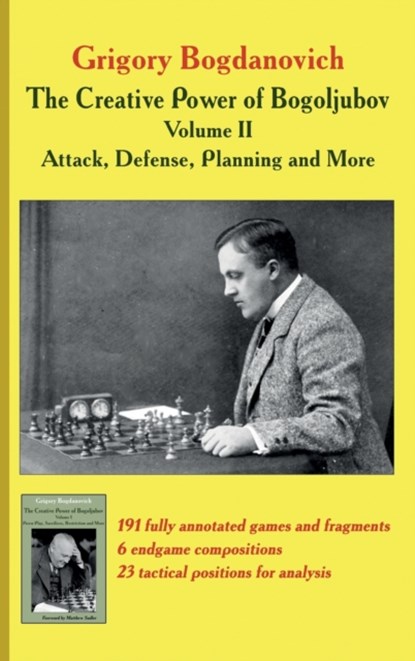 Creative Power of Bogoljubov Volume II: Attack, Defense, Planning and More, The, Grigory Bogdanovich - Gebonden - 9785604560723
