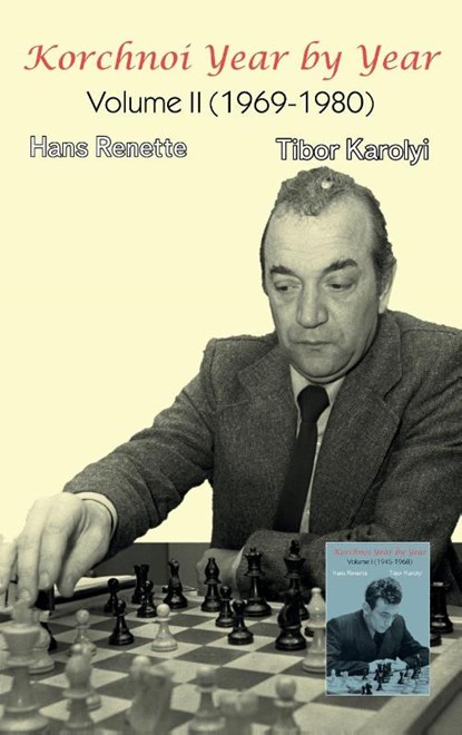 Korchnoi Year by Year, Hans Renette ; Tibor Karolyi - Gebonden - 9785604784969