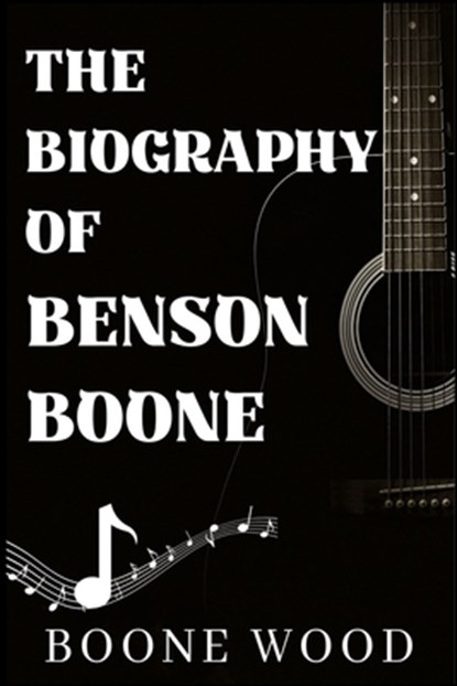 The Biography of Benson Boone, Boone Wood - Paperback - 9785613661633
