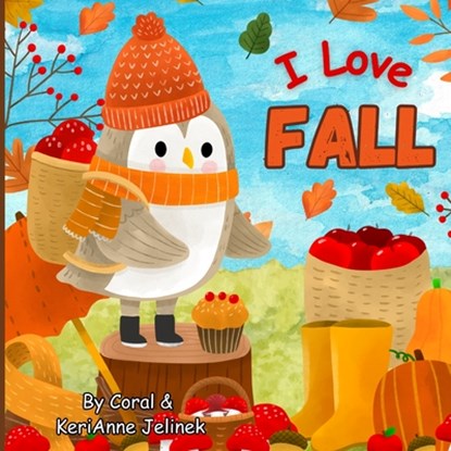 I Love Fall, Kerianne N. Jelinek - Paperback - 9785726165332