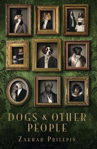 Dogs and other people, Zakhar Prilepin - Ebook - 9785907727656