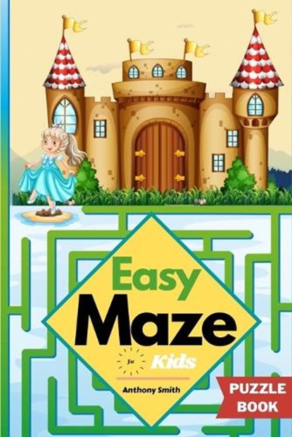 Easy Maze For Kids 50 Maze Puzzles For Kids Ages 4-8, 8-12, Anthony Smith - Paperback - 9785921298491