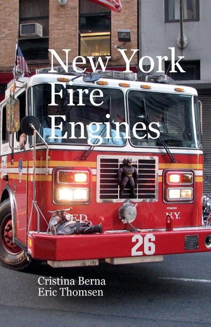 New York Fire Engines, Christian Berna ; Eric Thomsen - Paperback - 9785970920657