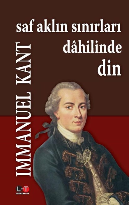 Saf Akl¿n S¿n¿rlar¿ Dâhilinde Din, Immanuel Kant - Paperback - 9786054336722