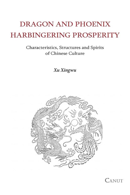 Dragon and Phoenix Harbingering Prosperity, Hong Chen ;  Xingwu Xu - Paperback - 9786054923649