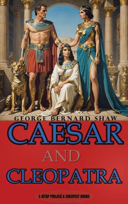 Caesar and Cleopatra, George Bernard Shaw - Paperback - 9786057566287