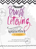 Brush Lettering and Watercolour: My Workbook | Katja Haas | 