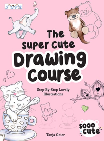The Super Cute Drawing Course, Tanja Geier - Paperback - 9786057834690