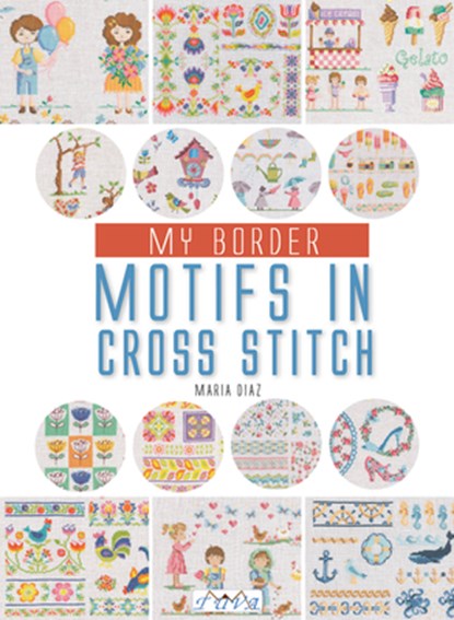 My Border Motifs in Cross Stitch, Maria Diaz - Paperback - 9786057834959