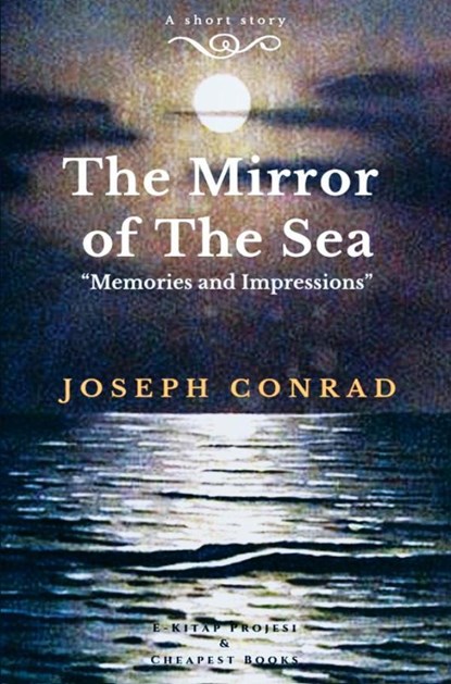 The Mirror of the Sea, Joseph Conrad - Paperback - 9786057876058