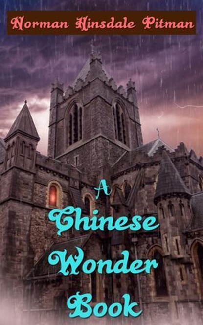 A Chinese Wonder Book, Norman Hinsdale Pitman - Ebook - 9786057876102