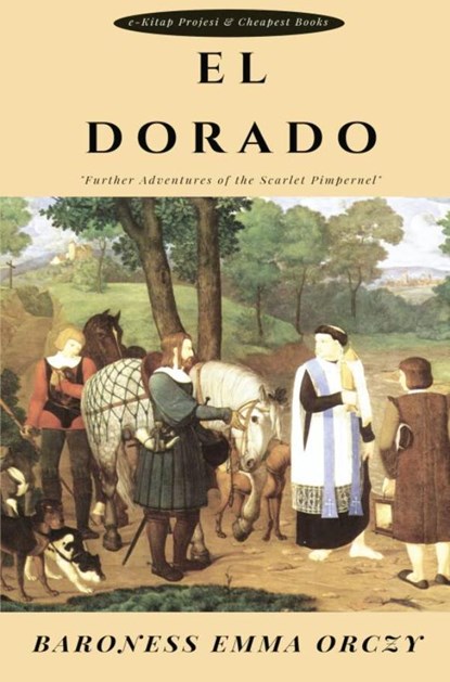El Dorado, Baroness Emma Orczy - Paperback - 9786057876386