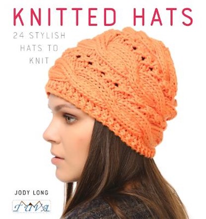 Knitted Hats: 24 Stylish Hats to Knit, LONG,  Jody - Paperback - 9786059192255