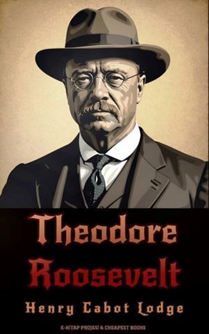 Theodore Roosevelt, Henry Cabot Lodge - Ebook - 9786059654456