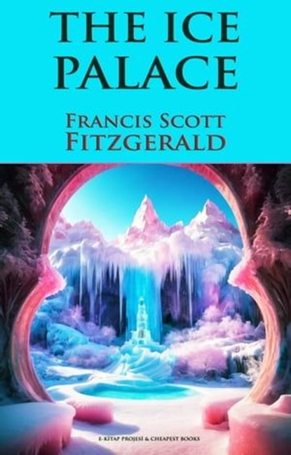 The Ice Palace, Francis Scott Fitzgerald - Ebook - 9786059654920