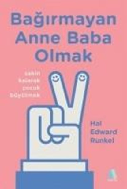 Bagirmayan Anne Baba Olmak, RUNKEL,  Hal Edward - Paperback - 9786059851985