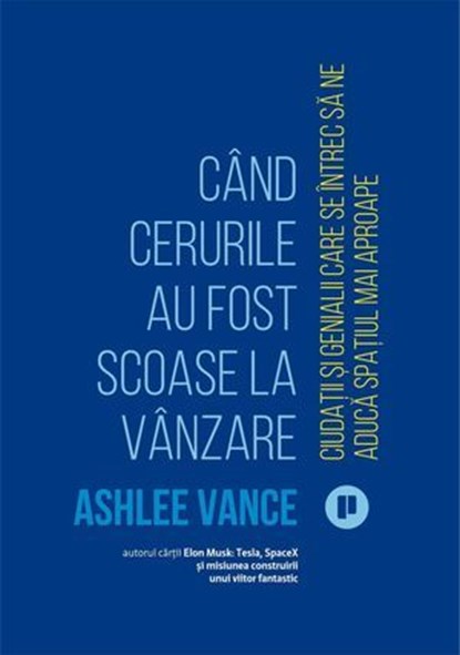 Când cerurile au fost scoase la vânzare, Ashlee Vance - Ebook - 9786067226775