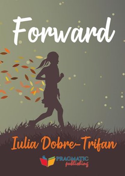 Forward, Iulia Dobre-Trifan - Ebook - 9786069513217
