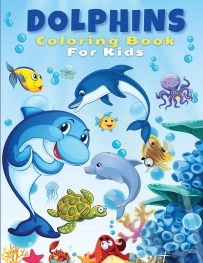 Dolphins Coloring Book For Kids, Artrust Publishing - Paperback - 9786069620991