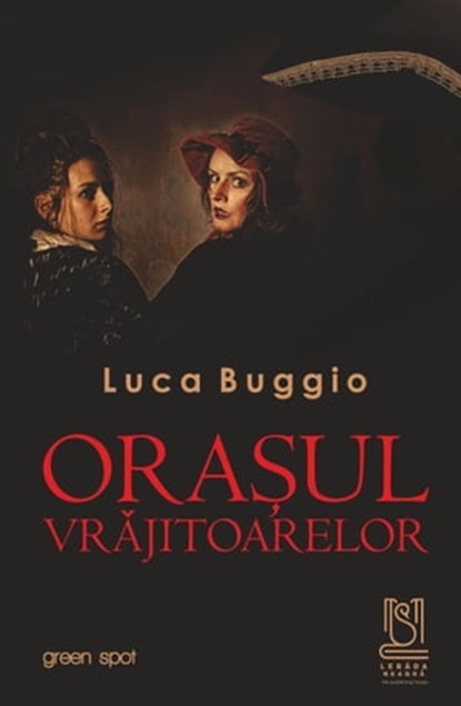 Orasul Vrajitoarelor, Luca Buggio - Ebook - 9786069682449