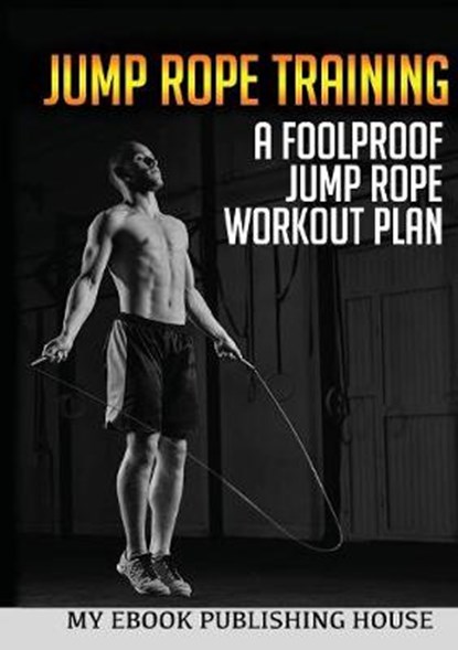Jump Rope Training, MY EBOOK,  Publishing House - Paperback - 9786069833360