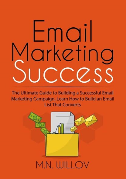 Email Marketing Success, M N Willov - Paperback - 9786069836088
