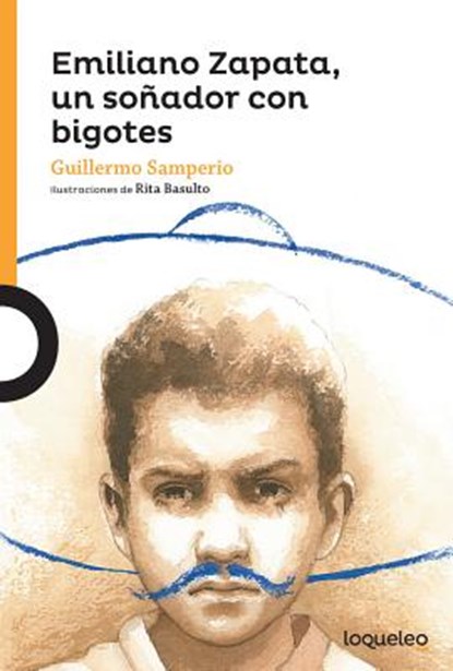 Emiliano Zapata, Un Soñador Con Bigotes, Guillermo Samperio - Paperback - 9786070128530