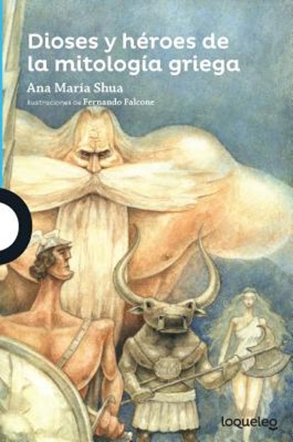 Dioses Y Héroes de la Mitología Griega, Ana Maria Shua - Paperback - 9786070129490
