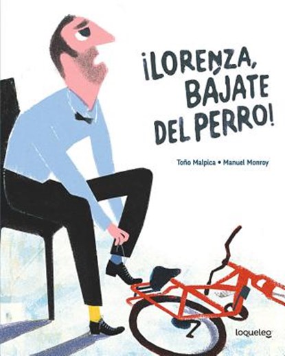 ¡Lorenza, Bájate del Perro!, Tono Malpica - Paperback - 9786070129957