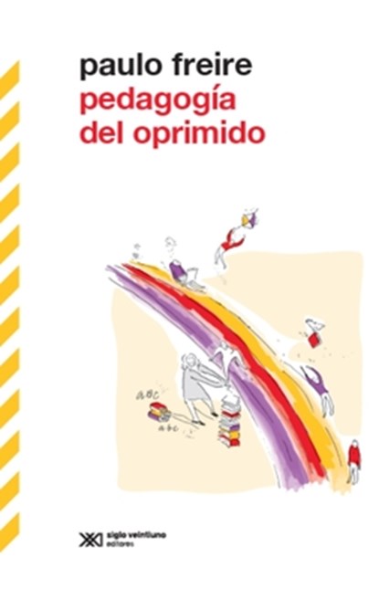 Pedagogía del Oprimido, Paulo Freire - Paperback - 9786070312175