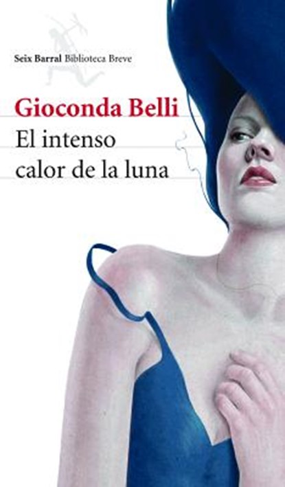 El Intenso Calor de la Luna, BELLI,  Gioconda - Paperback - 9786070723445