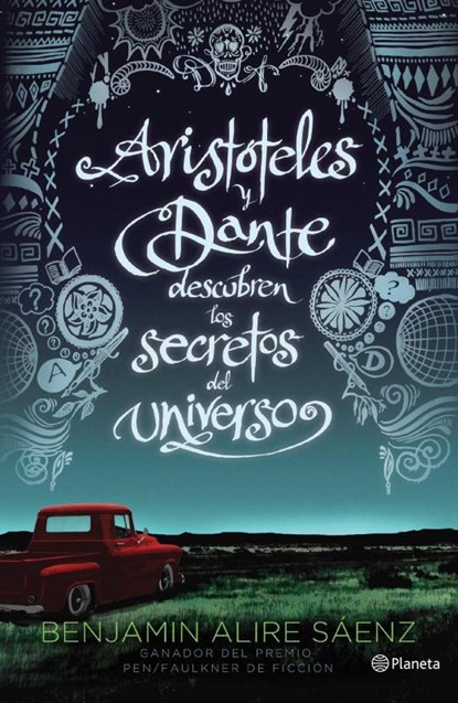 Alire Sáenz, B: Aristóteles Y Dante Descubren Los Secretos d, Benjamín Alire Sáenz - Paperback - 9786070726309