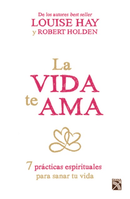 La Vida Te AMA, Louise Hay - Paperback - 9786070727191