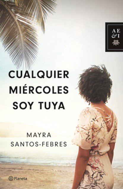 Cualquier Miércoles Soy Tuya, Mayra Santos-Febres - Paperback - 9786070736094