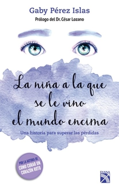 La Niña a la Que Se Le Vino El Mundo Encima / The Girl Whose World Came Crashing Down, Gaby Pérez Islas - Paperback - 9786070737640