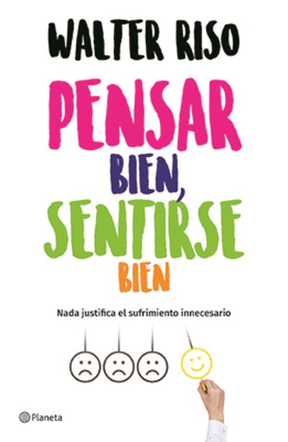 Pensar Bien, Sentirse Bien / Think Right, Feel Good, Walter Riso - Paperback - 9786070747748