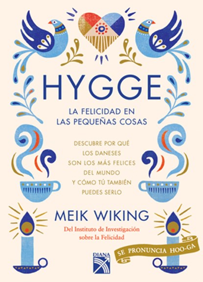 Hygge. La Felicidad En Las Pequeñas Cosas, Meik Wiking - Paperback - 9786070758171