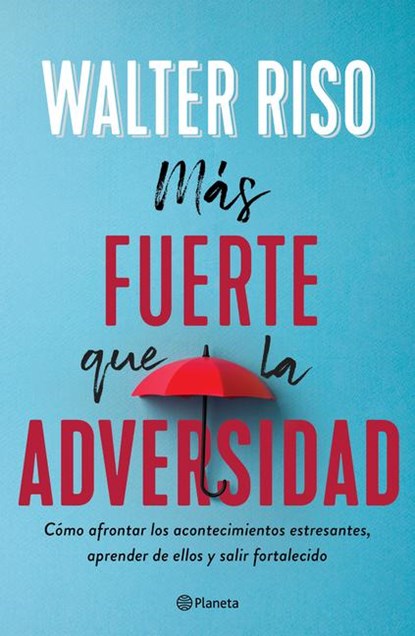 Riso, W: Más Fuerte Que La Adversidad, Walter Riso - Paperback - 9786070772238