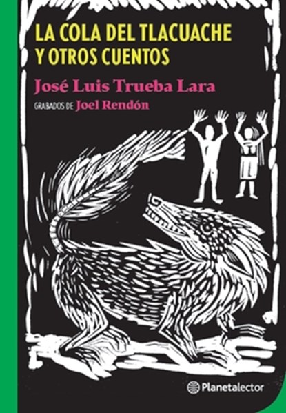 Trueba Lara, J: Cola de Tlacuache Y Otros Cuentos / The Tail, José Luis Trueba Lara - Paperback - 9786070775192