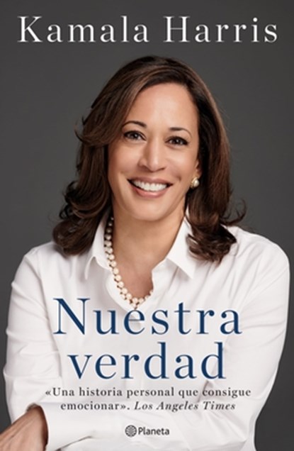 Nuestra Verdad (Autobiografía Oficial) / The Truths We Hold (Official Autobiography), Kamala Harris - Paperback - 9786070775437