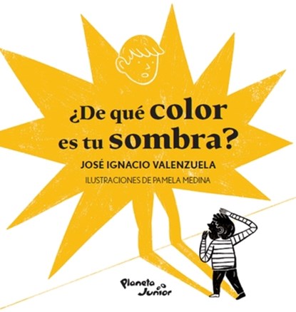 ¿De Qué Color Es Tu Sombra? / What Color Is Your Shadow?, José Ignacio Valenzuela - Paperback - 9786070776533
