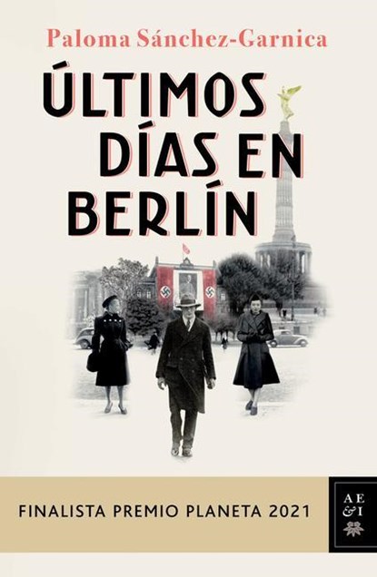 SPA-ULTIMOS DIAS EN BERLIN FIN, Paloma Sánchez-Garnica - Paperback - 9786070783128