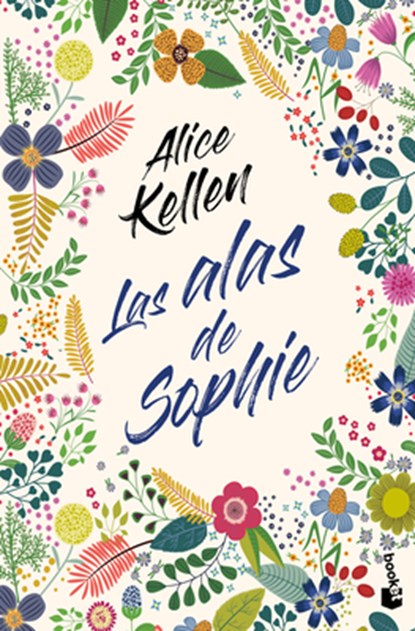 Las Alas de Sophie (Novela) / Sophie's Wings (a Novel), Alice Kellen - Paperback - 9786070784132