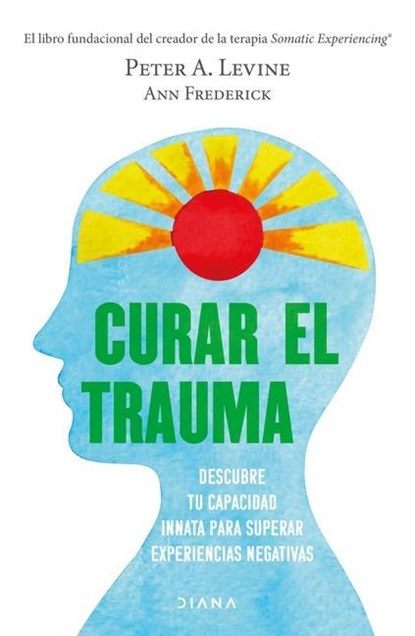 SPA-CURAR EL TRAUMA, Peter Levine - Paperback - 9786070789465